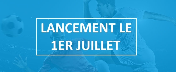 Lancement le 1er juillet